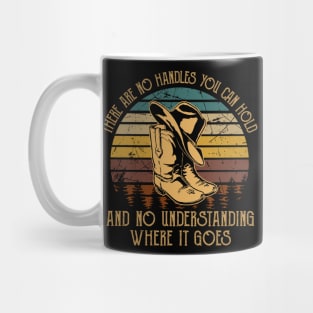 There Are No Handles You Can Hold. And No Understanding Where It Goes Western Cowboy Mug